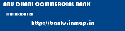 ABU DHABI COMMERCIAL BANK  MAHARASHTRA     banks information 